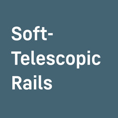 Soft Telescopic Rails